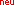Neu
